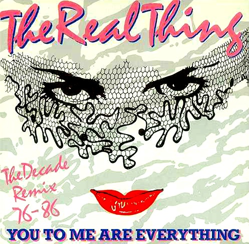 The Real Thing - You To Me Are Everything